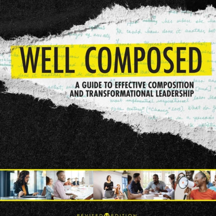 Well Composed: A Guide to Effective Composition and Transformational Leadership