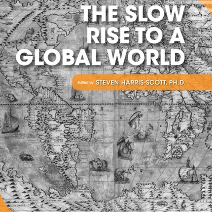 The Slow Rise to a Global World