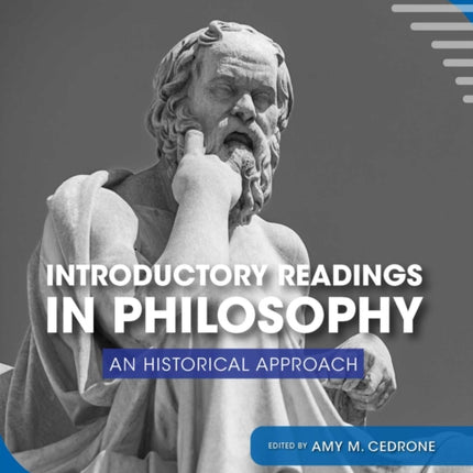 Introductory Readings in Philosophy: A Historical Approach