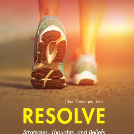 Resolve: Strategies, Thoughts, and Beliefs for Healthy Living