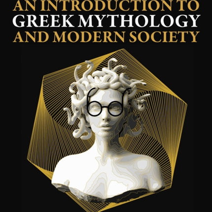 An Introduction to Greek Mythology and Modern Society