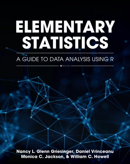 Elementary Statistics: A Guide to Data Analysis Using R