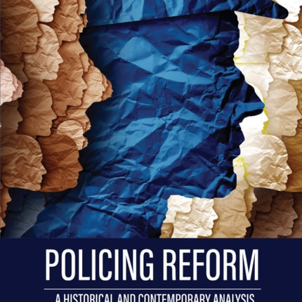 Policing Reform: A Historical and Contemporary