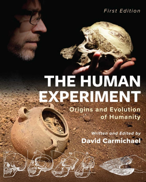 The Human Experiment: Origins and Evolution of Humanity