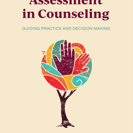 Assessment in Counseling: Guiding Practice and Decision Making