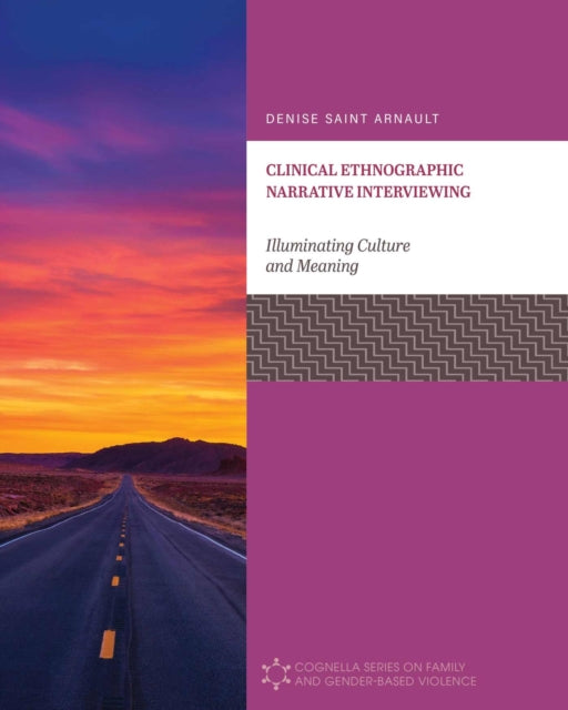 Clinical Ethnographic Narrative Interviewing: Illuminating Culture and Meaning