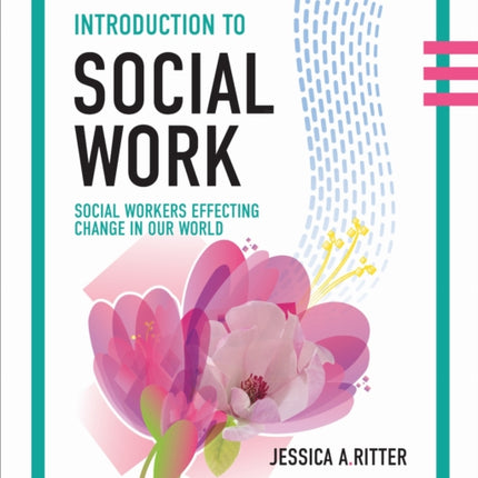 Introduction to Social Work: Social Workers Effecting Change in Our World