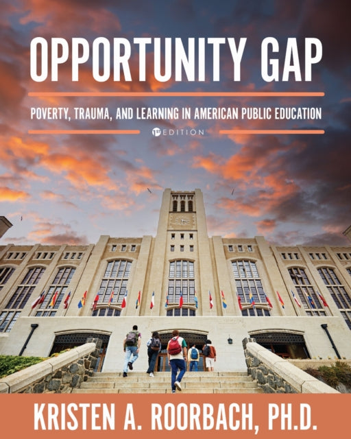 Opportunity Gap: Poverty, Trauma, and Learning in American Public Education