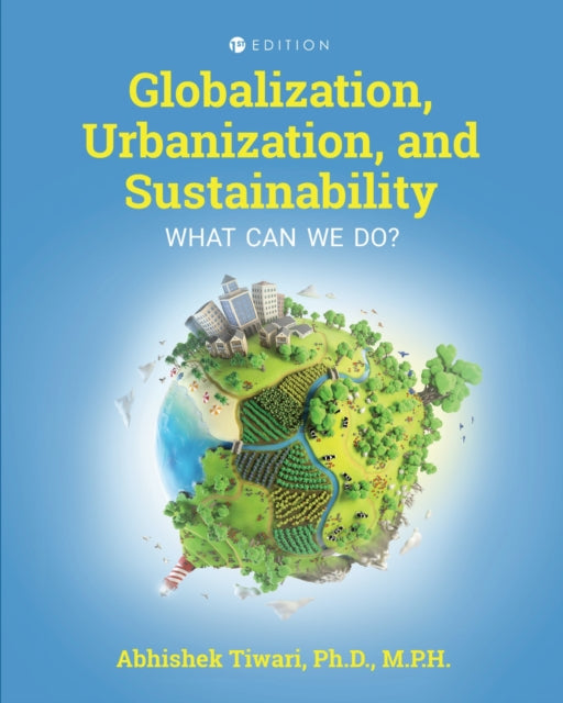 Globalization, Urbanization, and Sustainability: What Can We Do?
