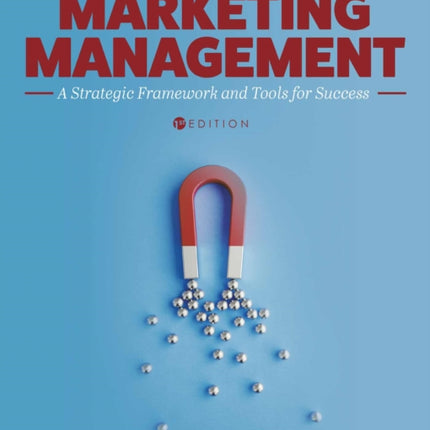 Marketing Management: A Strategic Framework and Tools for Success