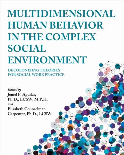 Multidimensional Human Behavior in the Complex Social Environment: Decolonizing Theories for Social Work Practice
