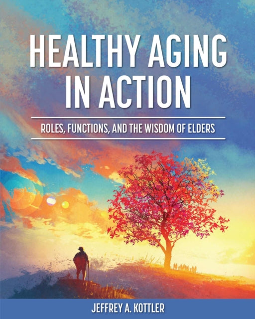 Healthy Aging in Action: Roles, Functions, and