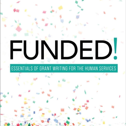 FUNDED!: Essentials of Grant Writing for the Human Services