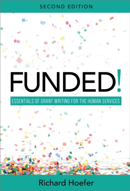 FUNDED!: Essentials of Grant Writing for the Human Services