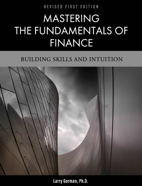 Mastering the Fundamentals of Finance: Building Skills and Intuition