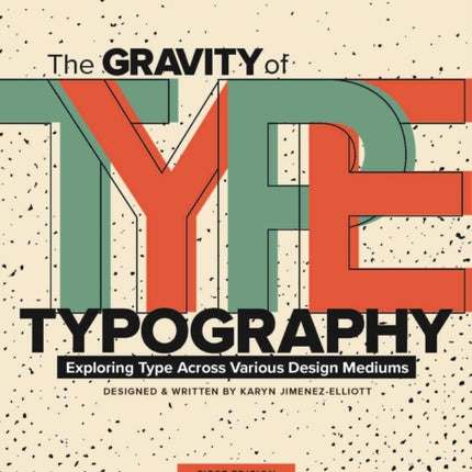 The Gravity of Typography: Exploring Type Across Various Design Mediums