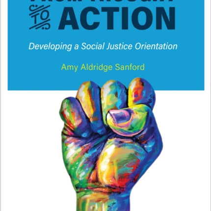 From Thought to Action: Developing a Social Justice Orientation