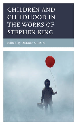 Children and Childhood in the Works of Stephen