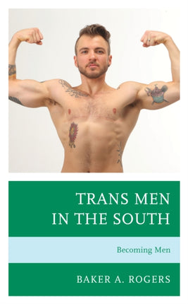 Trans Men in the South: Becoming Men