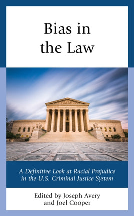 Bias in the Law: A Definitive Look at Racial