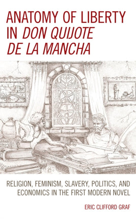 Anatomy of Liberty in Don Quijote de la Mancha: