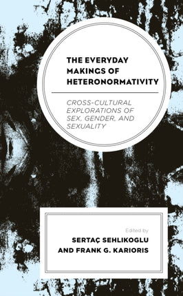 The Everyday Makings of Heteronormativity: