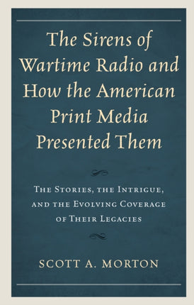 The Sirens of Wartime Radio and How the American