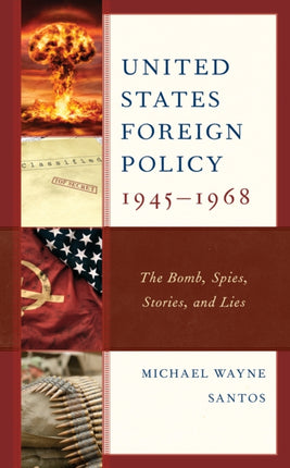 United States Foreign Policy 1945-1968: The Bomb,