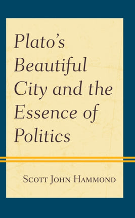 Plato’s Beautiful City and the Essence of