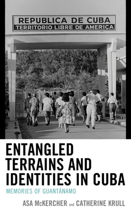 Entangled Terrains and Identities in Cuba: