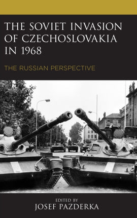 The Soviet Invasion of Czechoslovakia in 1968: