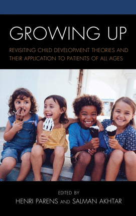 Growing Up: Revisiting Child Development Theories