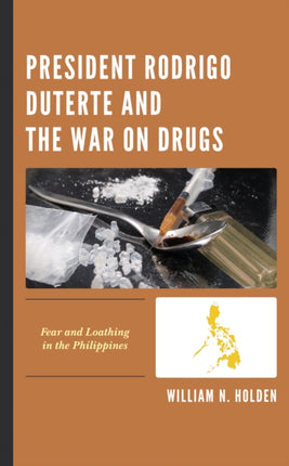 President Rodrigo Duterte and the War on Drugs: