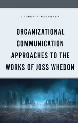 Organizational Communication Approaches to the
