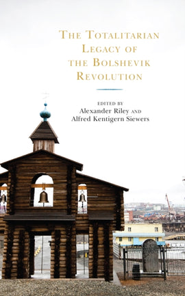 The Totalitarian Legacy of the Bolshevik