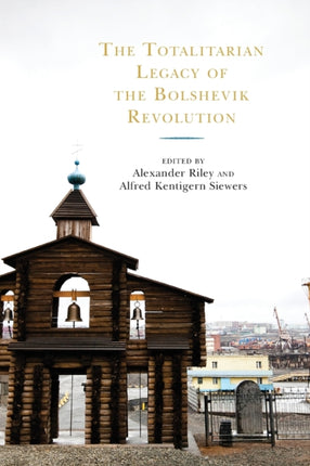 The Totalitarian Legacy of the Bolshevik
