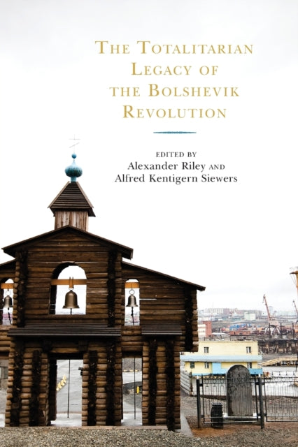 The Totalitarian Legacy of the Bolshevik