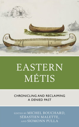 Eastern Métis: Chronicling and Reclaiming a
