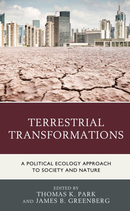 Terrestrial Transformations: A Political Ecology