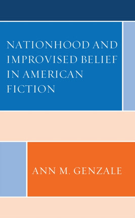 Nationhood and Improvised Belief in American