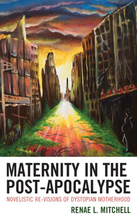 Maternity in the Post-Apocalypse: Novelistic