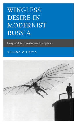 Wingless Desire in Modernist Russia: Envy and