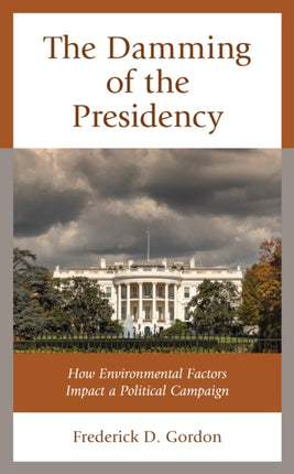 The Damming of the Presidency: How Environmental