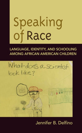 Speaking of Race: Language, Identity, and