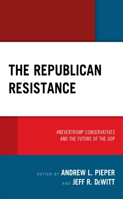 The Republican Resistance: #NeverTrump