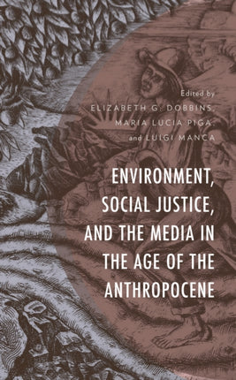 Environment, Social Justice, and the Media in the