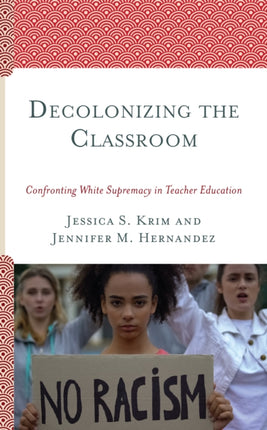 Decolonizing the Classroom: Confronting White