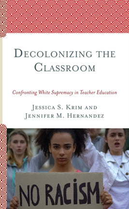 Decolonizing the Classroom: Confronting White