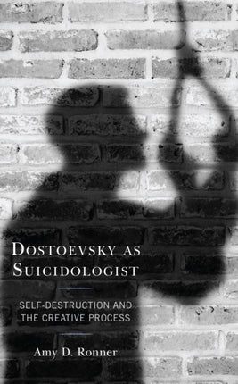 Dostoevsky as Suicidologist: Self-Destruction and