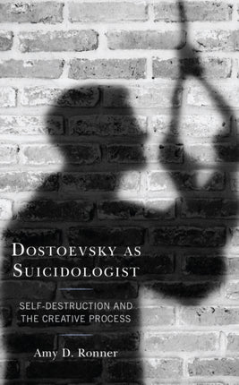 Dostoevsky as Suicidologist: Self-Destruction and